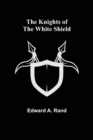The Knights of the White Shield - Book