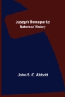 Joseph Bonaparte; Makers of History - Book