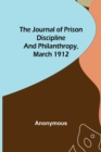 The Journal of Prison Discipline and Philanthropy, March 1912 - Book