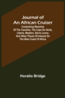 Journal of an African Cruiser; Comprising Sketches of the Canaries, the Cape De Verds, Liberia, Madeira, Sierra Leone, and Other Places of Interest on the West Coast of Africa - Book