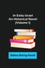 In Exitu Israel; An Historical Novel (Volume I) - Book
