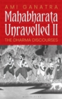 Mahabharata Unravelled - II : The Dharma Discourses - eBook