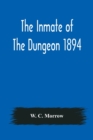 The Inmate Of The Dungeon 1894 - Book