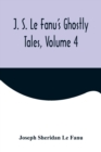 J. S. Le Fanu's Ghostly Tales, Volume 4 - Book