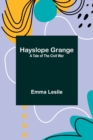 Hayslope Grange : A Tale of the Civil War - Book
