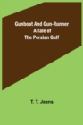 Gunboat and Gun-runner : A Tale of the Persian Gulf - Book