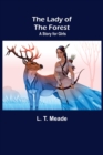 The Lady of the Forest : A Story for Girls - Book