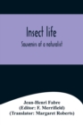 Insect life; Souvenirs of a naturalist - Book