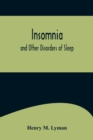 Insomnia; and Other Disorders of Sleep - Book