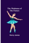 The Madonna of the Future - Book