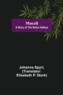 Maezli : A Story of the Swiss Valleys - Book