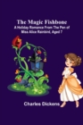 The Magic Fishbone; A Holiday Romance from the Pen of Miss Alice Rainbird, Aged 7 - Book