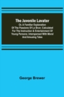 The Juvenile Lavater; or, A Familiar Explanation of the Passions of Le Brun; Calculated for the Instruction & Entertainment of Young Persons; Interspersed with Moral and Amusing Tales - Book