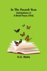 In The Fourth Year; Anticipations of a World Peace (1918) - Book