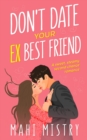 Don't Date Your Ex Best Friend - Book