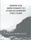 Marine soil improvement To Stabilize Harbors' structures - Book