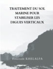 Traitement Du Sol Marine Pour Stabiliser Les Digues Verticaux - Book