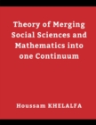 Theory of Merging Social sciences and Mathematics into one continuum - Book