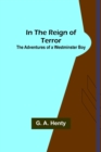 In the Reign of Terror; The Adventures of a Westminster Boy - Book