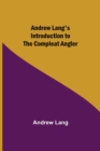 Andrew Lang's Introduction to The Compleat Angler - Book