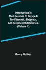 Introduction to the Literature of Europe in the Fifteenth, Sixteenth, and Seventeenth Centuries, (Volume II) - Book