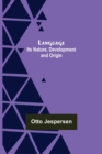 Language : Its Nature, Development and Origin - Book