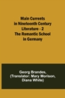Main Currents in Nineteenth Century Literature - 2. The Romantic School in Germany - Book