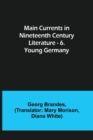 Main Currents in Nineteenth Century Literature - 6. Young Germany - Book
