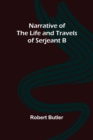 Narrative of the Life and Travels of Serjeant B-- - Book