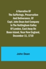A narrative of the sufferings, preservation and deliverance, of Capt. John Dean and company in the Nottingham galley of London, cast away on Boon-Island, near New England, December 11, 1710 - Book