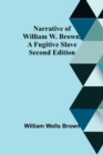 Narrative of William W. Brown, a Fugitive Slave. Second Edition - Book