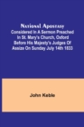 National Apostasy; Considered in a Sermon Preached in St. Mary's Church, Oxford Before His Majesty's Judges of Assize on Sunday July 14th 1833 - Book