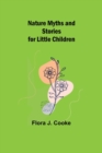 Nature Myths and Stories for Little Children - Book