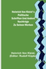 Heinrich von Kleist's politische Schriften und andere Nachtrage zu seinen Werken - Book