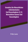 Grundriss der menschlichen Erblichkeitslehre und Rassenhygiene (2/2) Menschliche Auslese und Rassenhygiene - Book