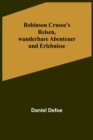 Robinson Crusoe's Reisen, wunderbare Abenteuer und Erlebnisse - Book