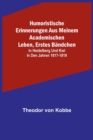 Humoristische Erinnerungen aus meinem academischen Leben, Erstes Bandchen; in Heidelberg und Kiel in den Jahren 1817-1819 - Book
