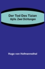 Der Tod des Tizian. Idylle. Zwei Dichtungen - Book