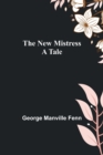 The New Mistress : A Tale - Book