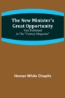 The New Minister's Great Opportunity; First published in the Century Magazine - Book