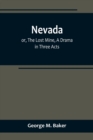 Nevada; or, The Lost Mine, A Drama in Three Acts - Book