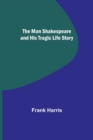 The Man Shakespeare and His Tragic Life Story - Book