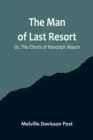 The Man of Last Resort; Or, The Clients of Randolph Mason - Book