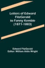 Letters of Edward FitzGerald to Fanny Kemble (1871-1883) - Book