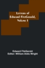 Letters of Edward FitzGerald, Volume I - Book
