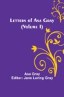 Letters of Asa Gray (Volume I) - Book