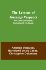 The Letters of Amerigo Vespucci;and other documents illustrative of his career - Book