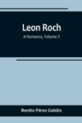 Leon Roch : A Romance, Volume II - Book