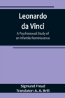 Leonardo da Vinci : A Psychosexual Study of an Infantile Reminiscence - Book