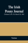 The Irish Penny Journal, (Volume I) No. 38, March 20, 1841 - Book